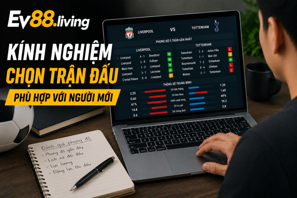 Theo dõi phong độ đội bóng trước khi chọn trận đấu