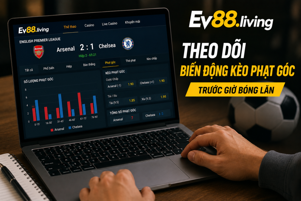 Người chơi theo dõi biến động kèo phạt góc trước trận đấu
