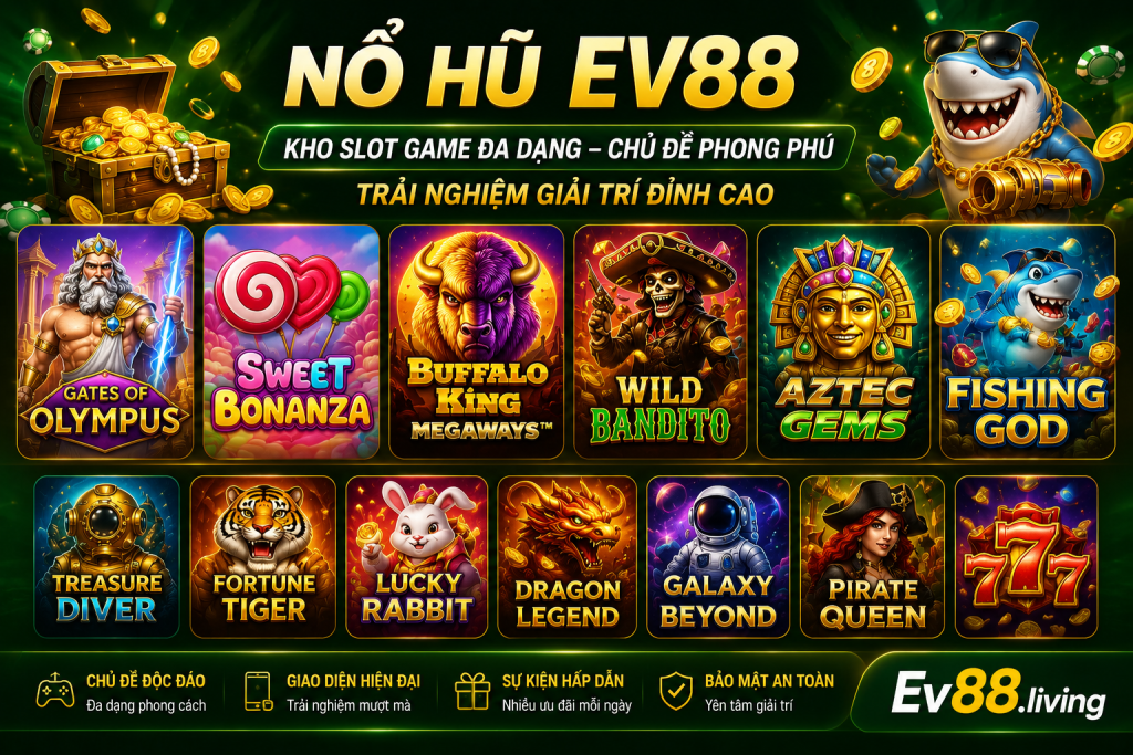 Tổng hợp các trò chơi Nổ Hũ nổi bật với nhiều chủ đề khác nhau
